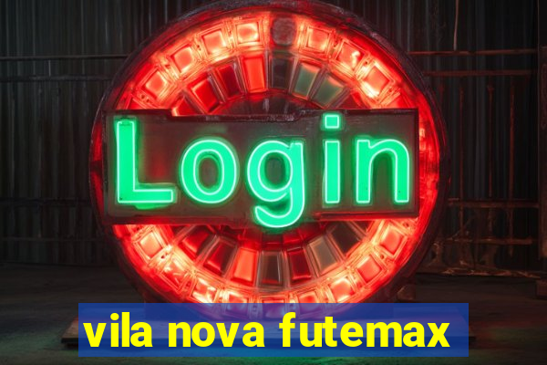 vila nova futemax